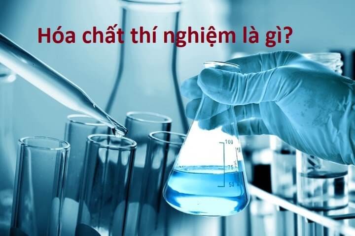 Hóa chất thí nghiệm là gì