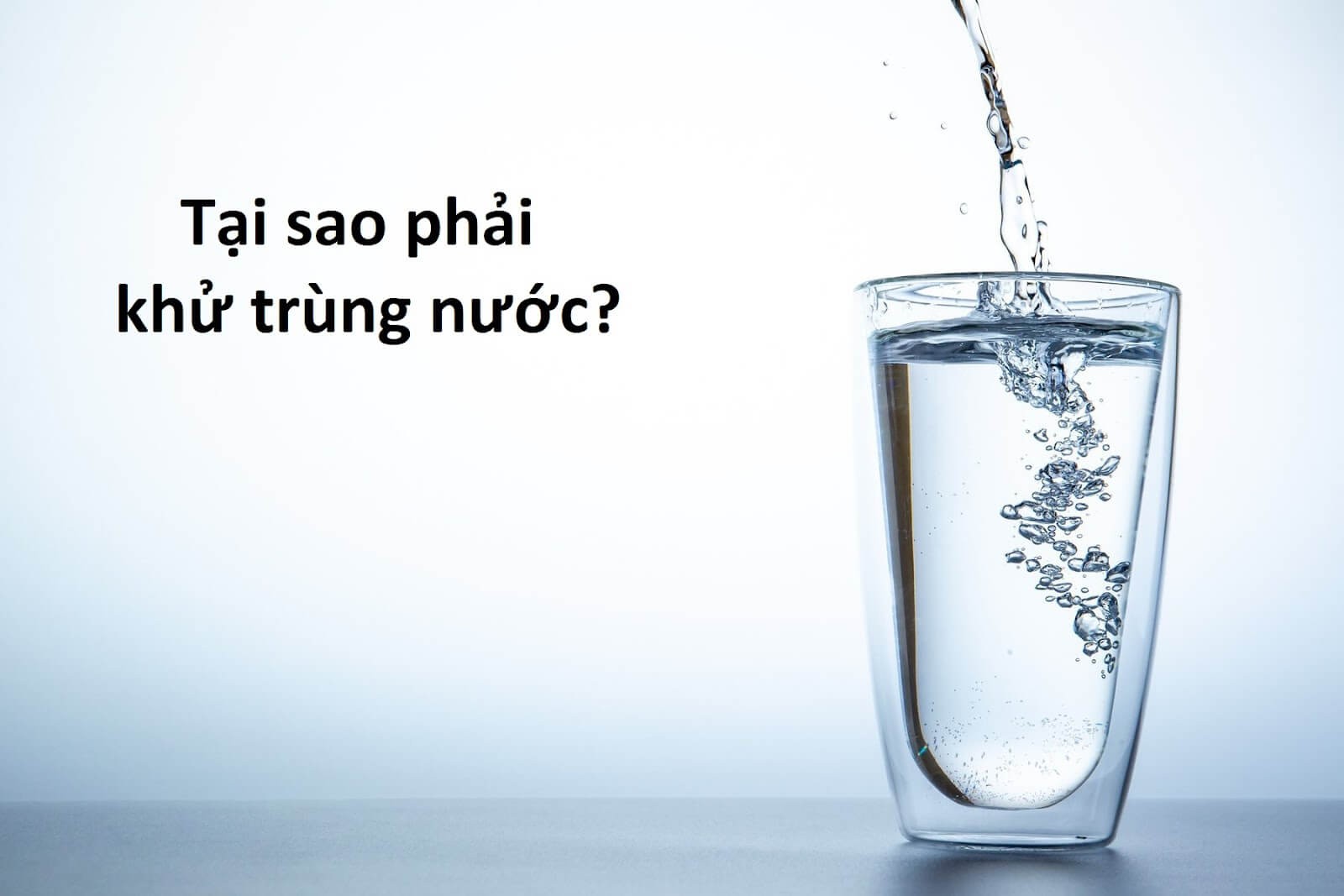 Tại sao phải khử trùng nước?