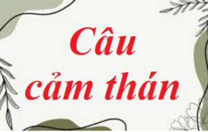 Soạn bài Câu cảm thán | Ngắn nhất Soạn văn 8