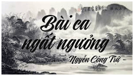 Soạn bài Bài ca ngất ngưởng | Hay nhất Soạn văn 11 Kết nối tri thức