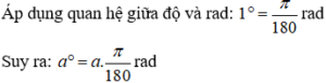 Cách đổi độ sang radian và radian sang độ (cực hay, chi tiết)