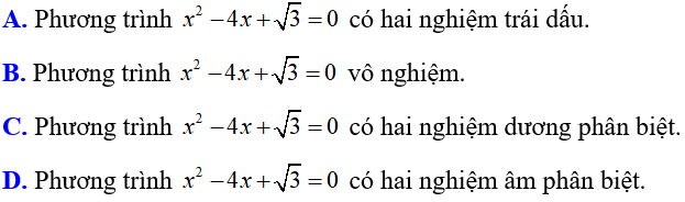 Cách xét dấu các nghiệm của phương trình bậc hai cực hay, có đáp án