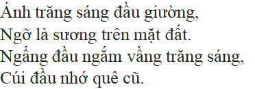 Bài thơ Cảm nghĩ trong đêm thanh tĩnh (tác giả, tác phẩm, nội dung chính, giá trị)