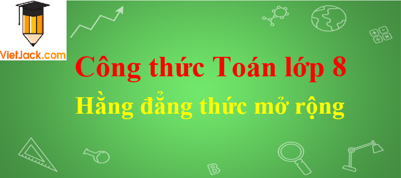 Hằng đẳng thức mở rộng