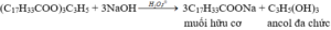 (C17H33COO)3C3H5 + 3NaOH → 3C17H33COONa + C3H5(OH)3 | (C17H33COO)3C3H5 ra C17H33COONa | (C17H33COO)3C3H5 ra C3H5(OH)3