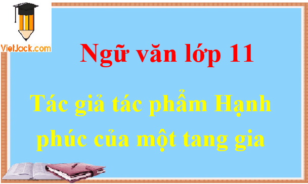 Hạnh phúc của một tang gia - Ngữ văn lớp 11