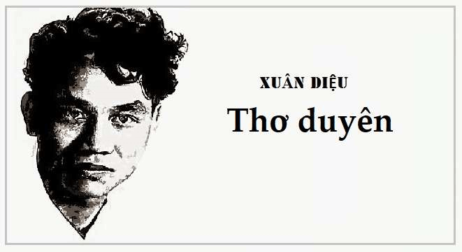 Thơ duyên - Tác giả tác phẩm (mới 2024) | Ngữ văn lớp 10 Chân trời sáng tạo