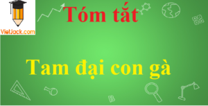 Tóm tắt Tam đại con gà