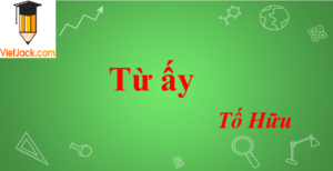 Bài thơ Từ ấy của Tố Hữu