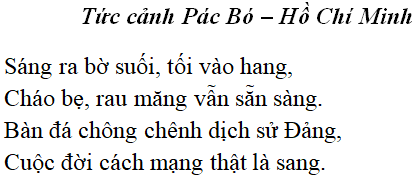 Bài thơ: Tức cảnh Pác Bó (Hồ Chí Minh): nội dung, dàn ý, giá trị, tác giả - Tác giả tác phẩm (mới 2024)