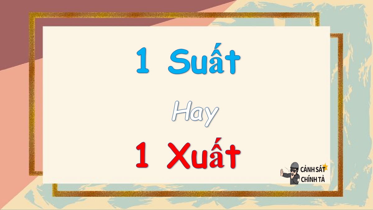 1 suất hay 1 xuất