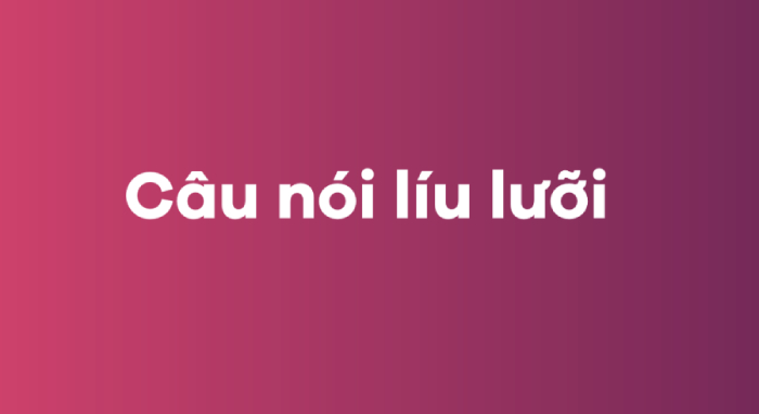 Câu nói líu lưỡi