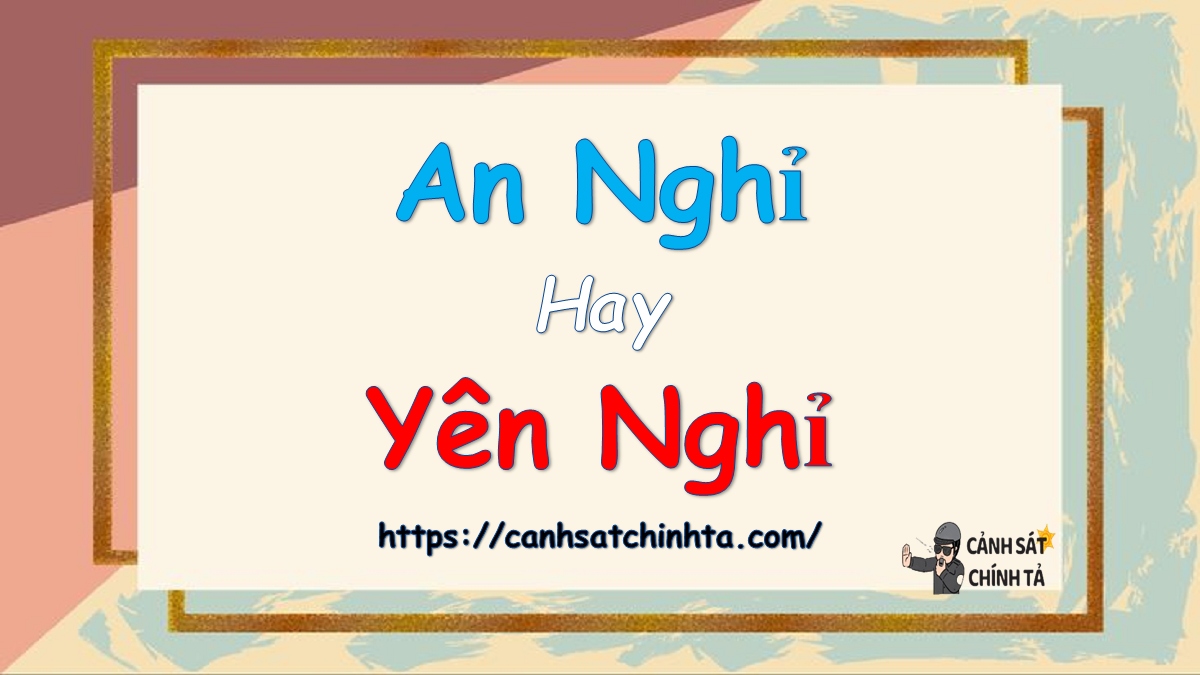 An nghỉ hay Yên nghỉ