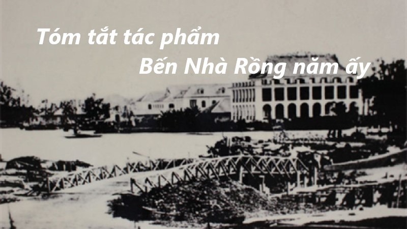 bến nhà rồng năm ấy soạn bài