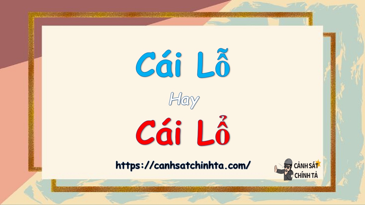 cái lỗ hay cái lổ