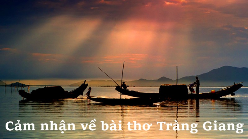 cảm nhận về bài thơ tràng giang