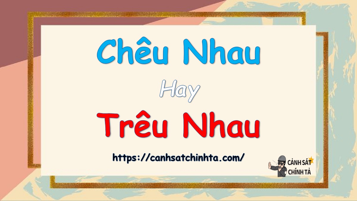 chêu nhau hay trêu nhau