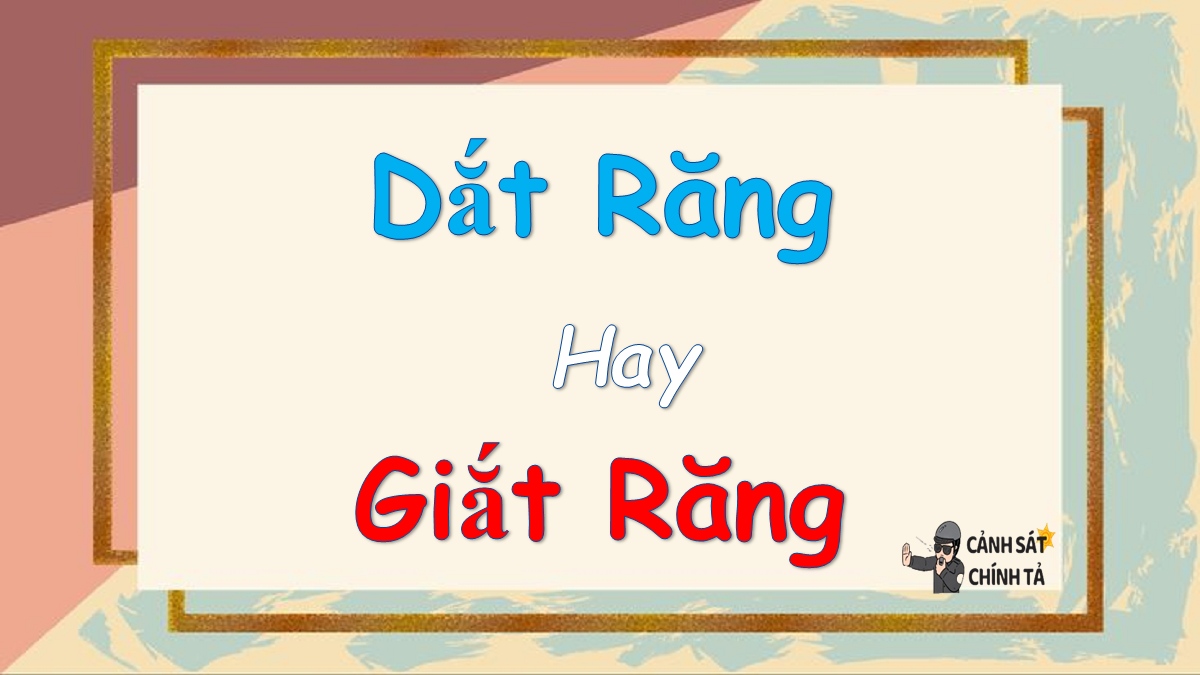 dắt răng hay giắt răng