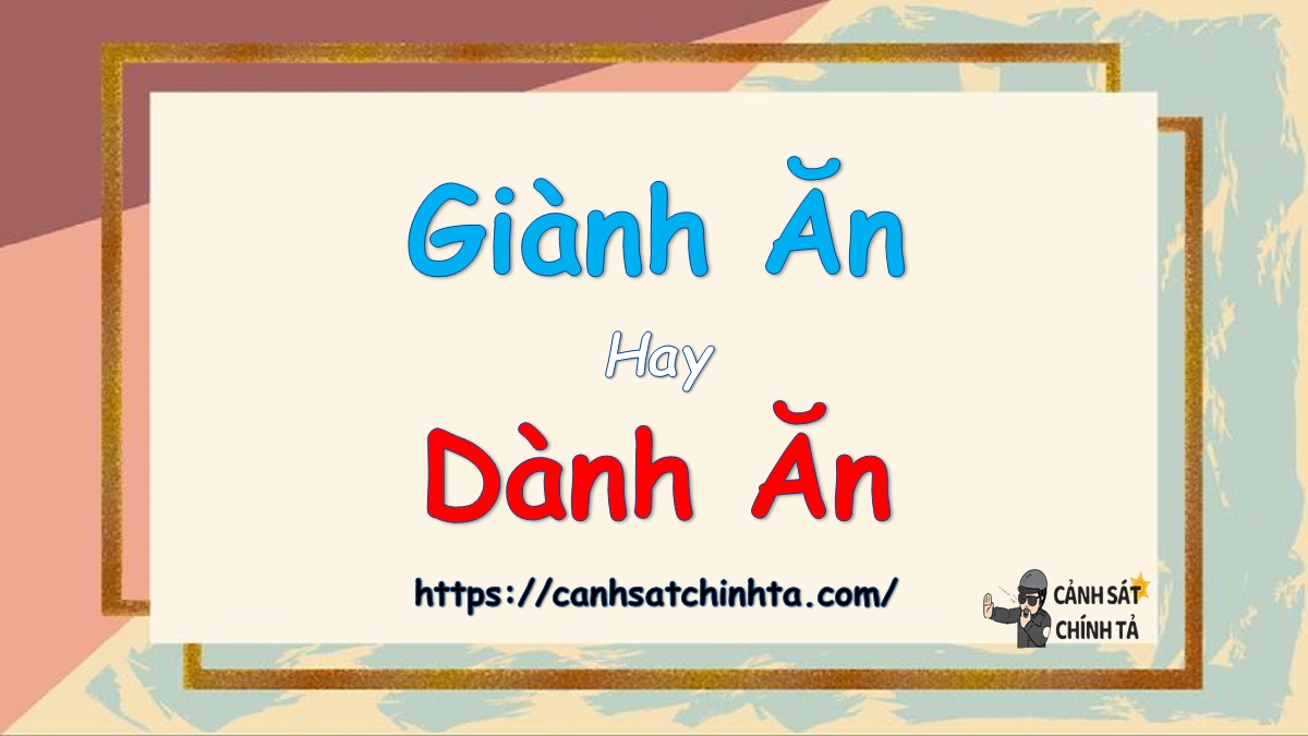 giành ăn hay dành ăn