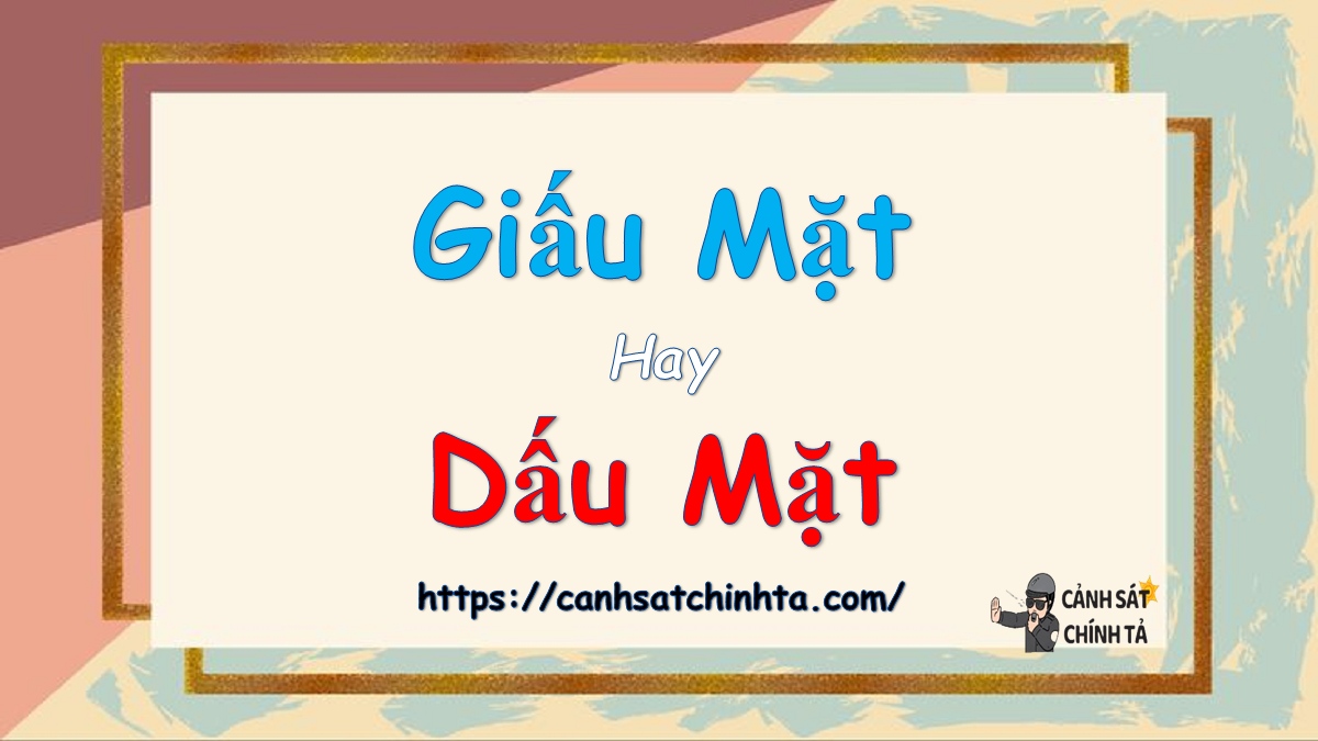 giấu mặt hay dấu mặt