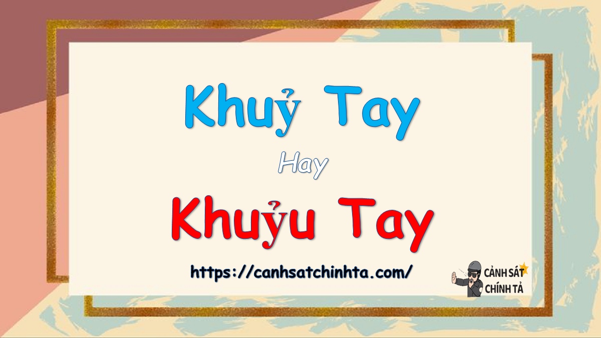 khủy tay hay khuỷu tay