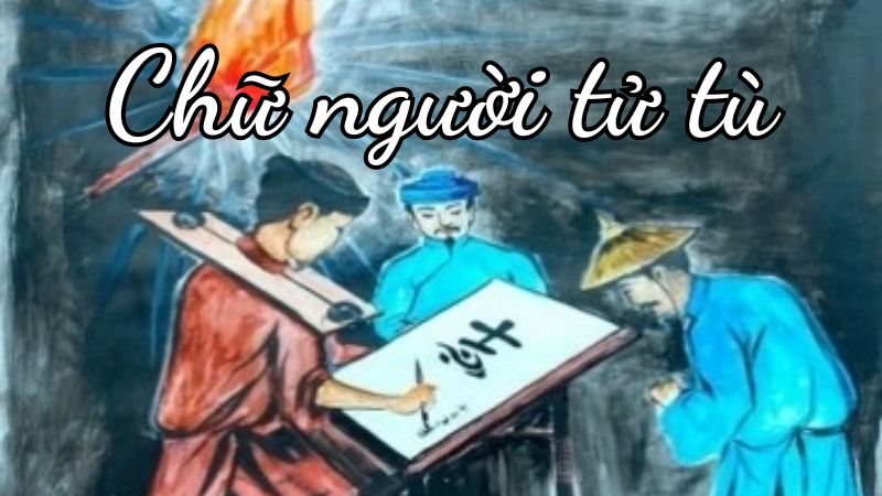 Lập dàn ý Chữ người tử tù