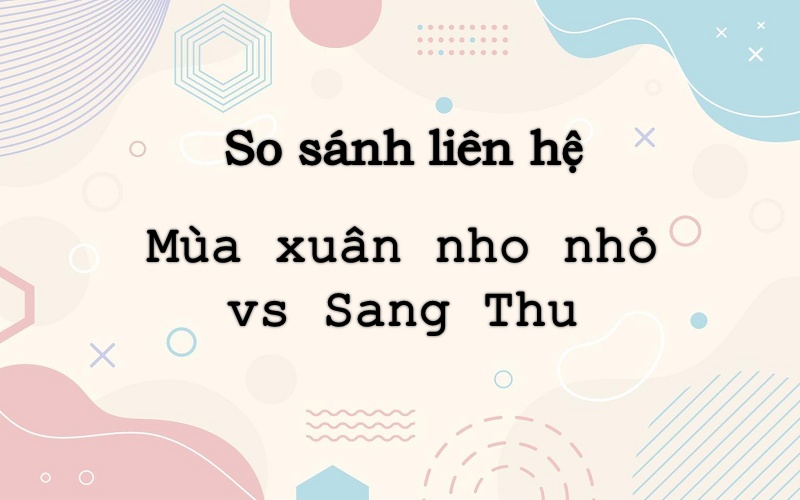 Liên hệ mở rộng bài mùa xuân nho nhỏ khổ 1