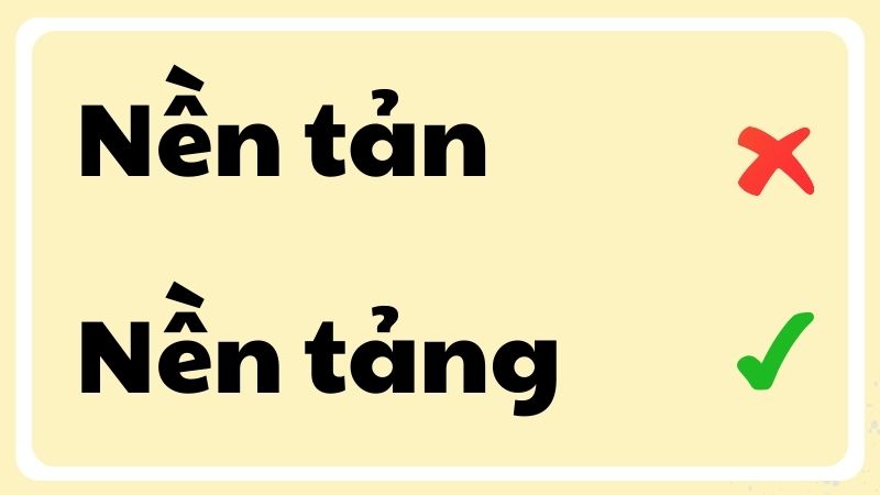 Nền tản hay nền tảng đúng chính tả