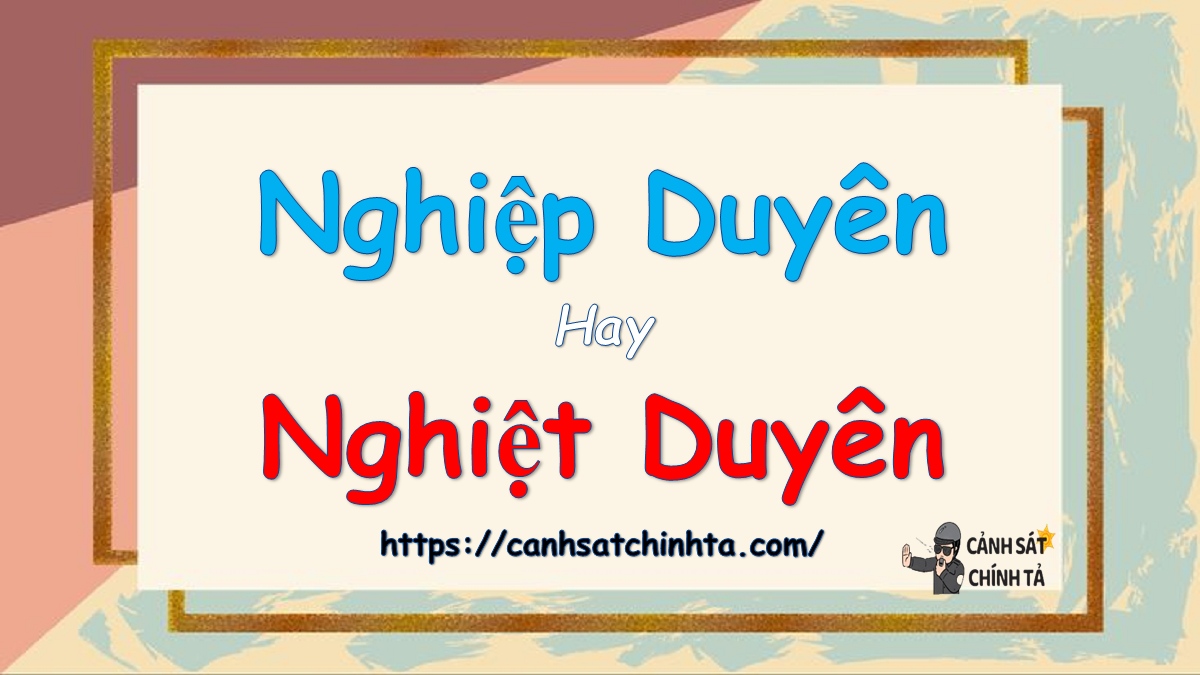 nghiệp duyên hay nghiệt duyên