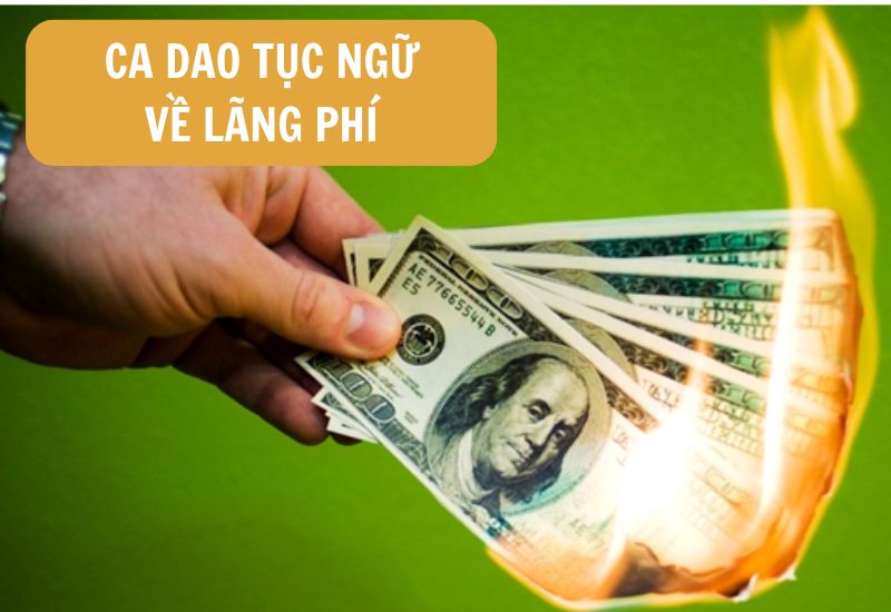 những câu ca dao tục ngữ nói về lãng phí