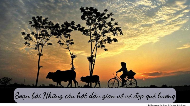 những câu hát dân gian về vẻ đẹp quê hương