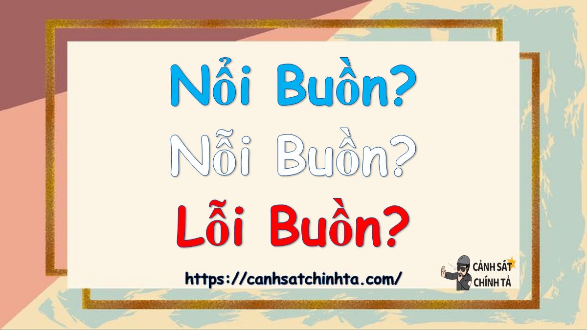 nổi buồn hay nỗi buồn hay lỗi buồn