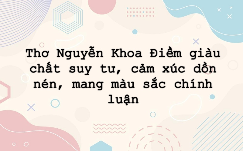 Phong cách thơ Nguyễn Khoa Điềm