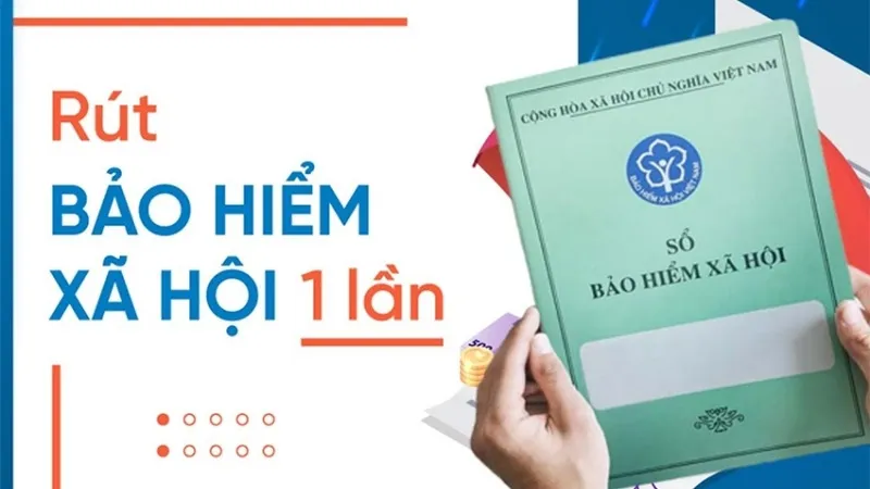 Lưu ý khi rút bảo hiểm xã hội một lần 2