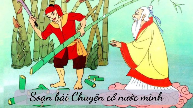 Soạn văn 6 Chuyện cổ nước mình