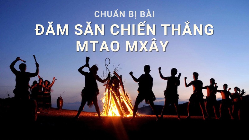 Soạn văn Đăm Săn chiến thắng Mtao Mxây