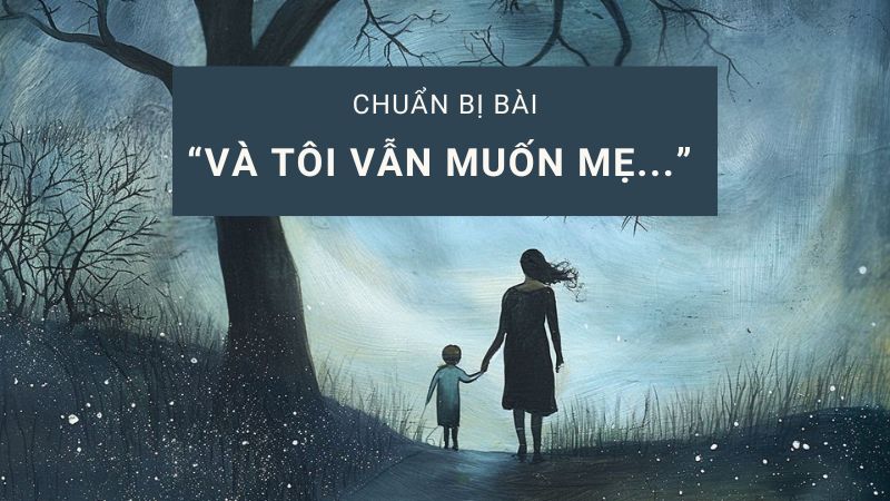 soạn văn và tôi vẫn muốn mẹ