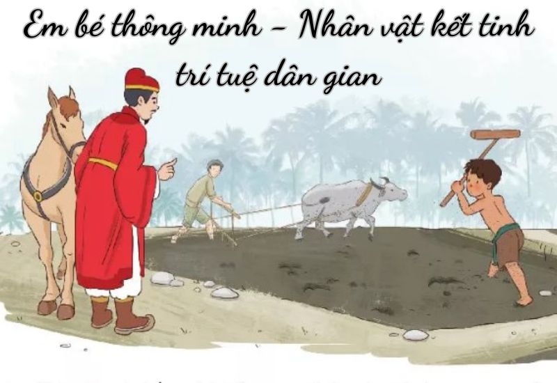 tác phẩm Em bé thông minh - nhân vật kết tinh trí tuệ dân gian