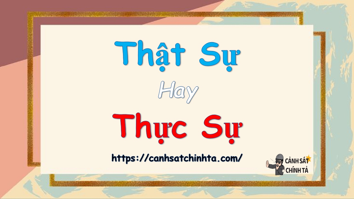 Thật sự hay Thực sự