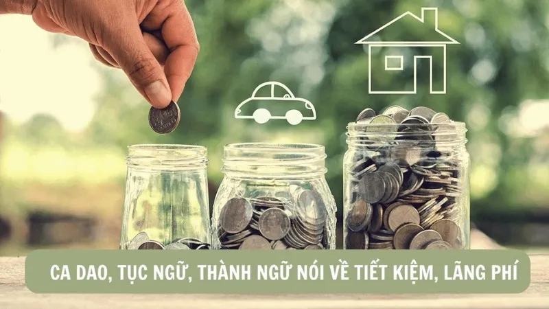 Những câu ca dao tục ngữ nói về tiết kiệm