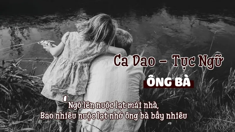 Các câu ca dao, tục ngữ về tình cảm ông bà – con cháu