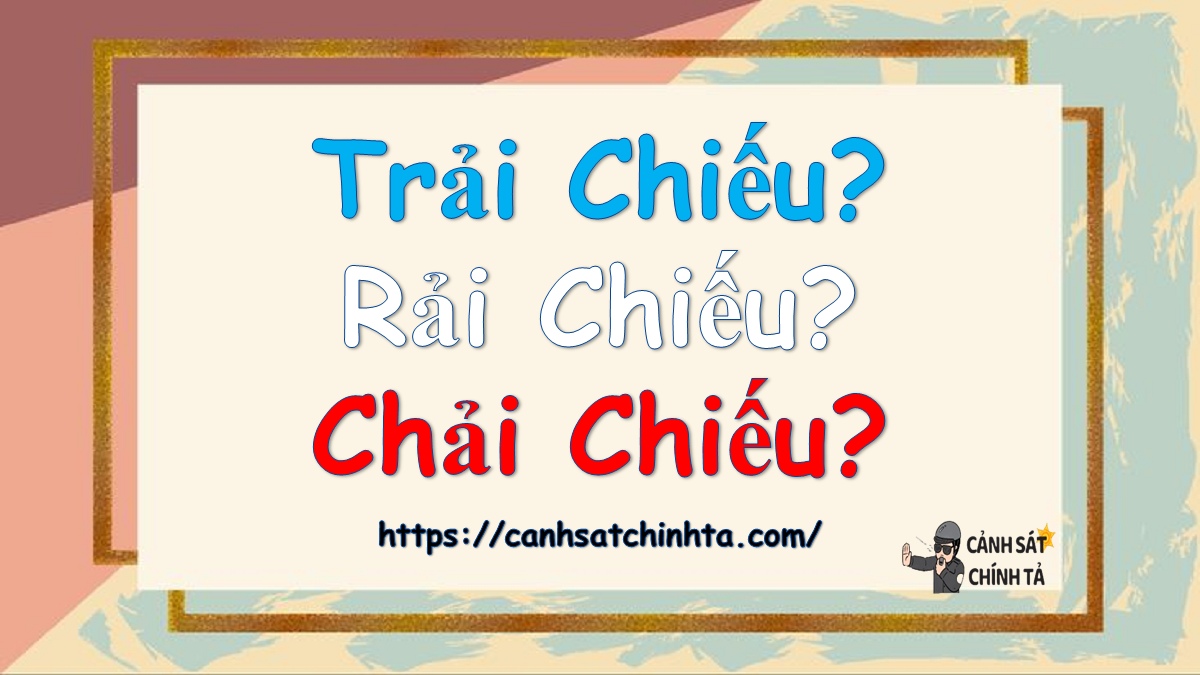 trải chiếu hay rải chiếu hay chải chiếu