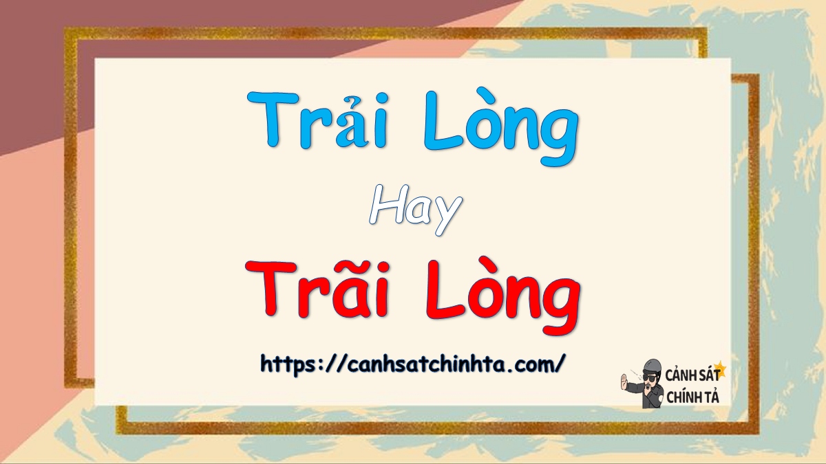 Trải lòng hay Trãi lòng