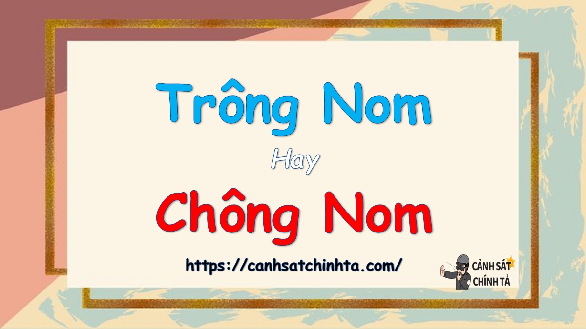 trông nom hay chông nom