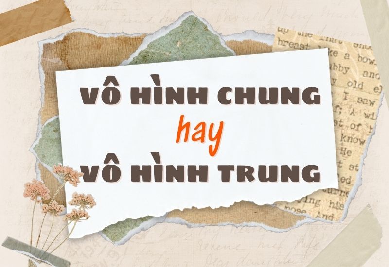 vô hình chung hay vô hình trung