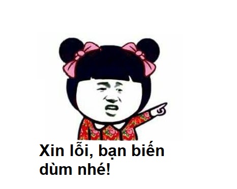 Xin lỗi bạn biến dùm nhé