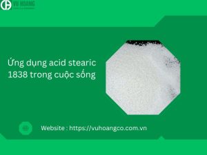 Ứng dụng acid stearic 1838 trong cuộc sống