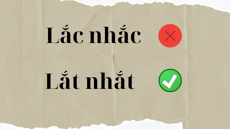 Lắc nhắc hay lắt nhắt 