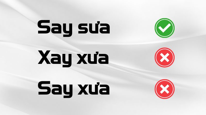 Say sưa hay say xưa hay xay xưa