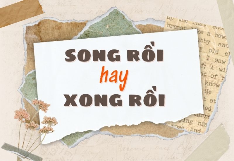 Song rồi hay xong rồi